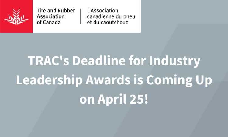 TRAC's deadline for Industry Leadership Awards is coming up on April 25