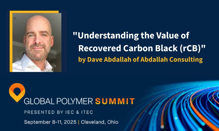 “Understanding the value of Recovered Carbon Black (rCB)” by Dave Abdallah at Global Polymer Summit